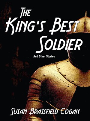 cover image of The King's Best Solder (And Other Stories)